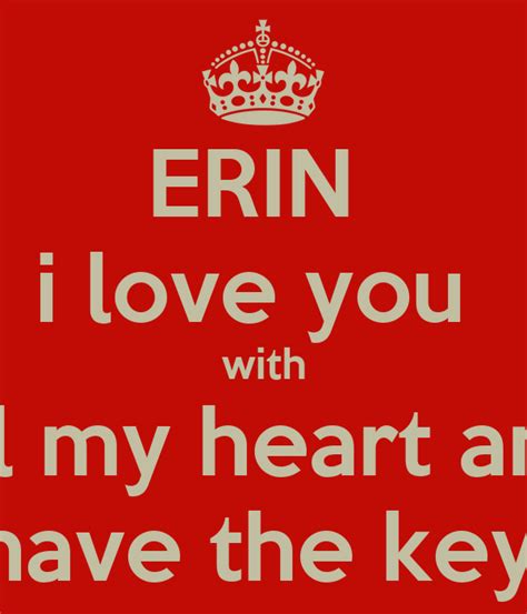 Erin I Love You With All My Heart And You Have The Key To It Poster