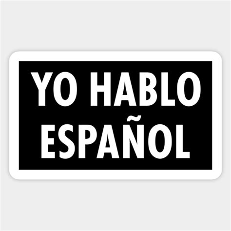 Yo Hablo Espanol I Speak Spanish Yo Hable Espanol Sticker Teepublic