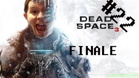 Finale Dead Space 3 Episode 22 Youtube