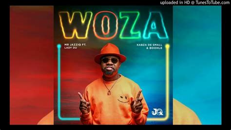 Mr Jazziq Woza Feat Lady Du Kabza De Small And Boohleofficial Audio