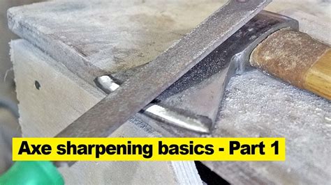 Axe Sharpening Basics Part 1 Youtube