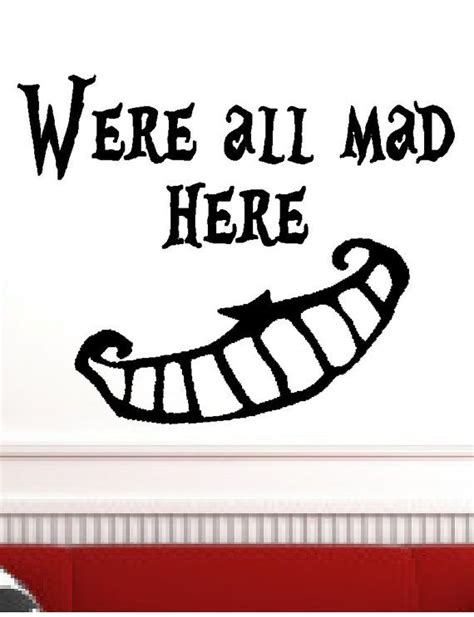 Alice In Wonderland Were All Mad Here Vinyl Wall Decal Etsy Vinyl