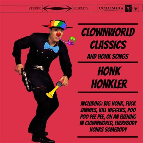 Clownworld Classics And Honk Songs Clown Pepe Honk Honk Clown World Know Your Meme