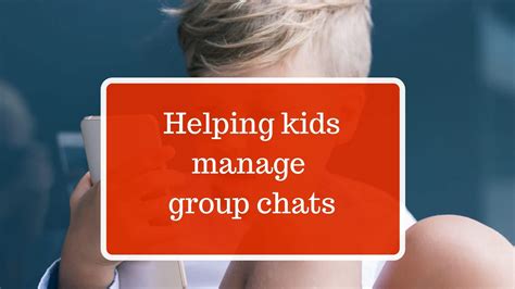 Helping Kids Manage Group Chats The Modern Parent