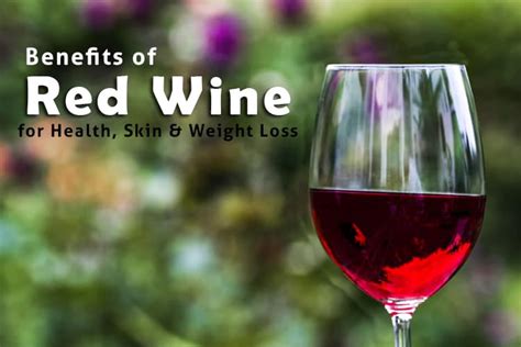Benefits Of Red Wine For Health Skin And Weight Loss Health Benefits