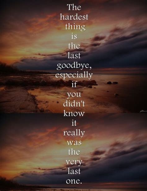 Quotes About Last Goodbye 33 Quotes