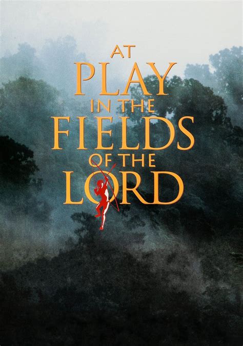 At Play In The Fields Of The Lord Streaming