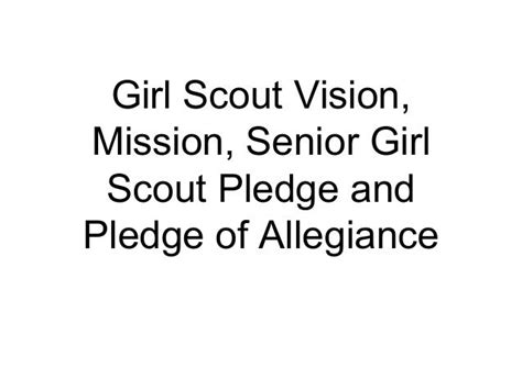 Girl Scout Vision Mission Senior Scout Pledge And Pledge Of Allegiance