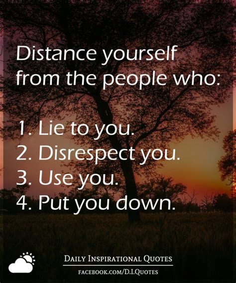 Distance Yourself From The People Who 1 Lie To You 2 Disrespect
