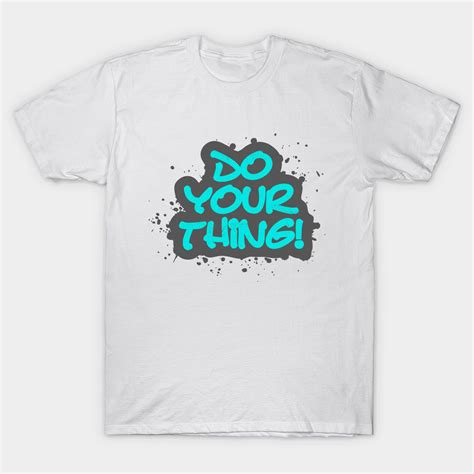 Do Your Thing Typography Classic T Shirt Minaze