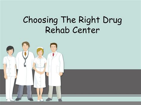 Ppt Choosing The Right Drug Rehab Center Powerpoint Presentation Free Download Id1373584