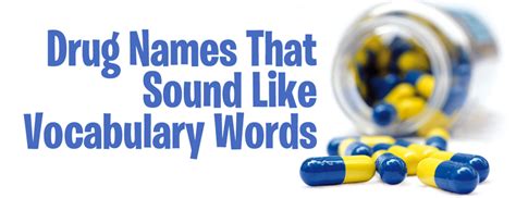 Bob Canadas Blogworld Drug Names That Sound Like Volcabulary Words