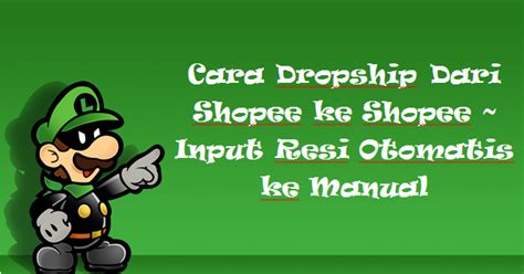 Dropship dari shopee ke shopee. Cara Dropship Dari Shopee ke Shopee ~ Input Resi Otomatis ke Manual - Rafinternet