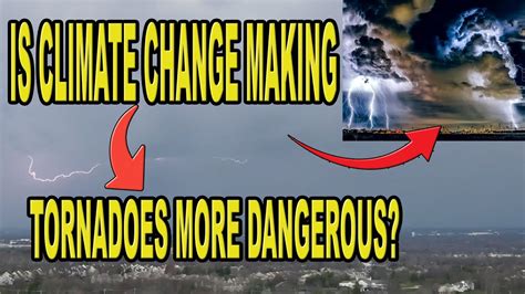 Is Climate Change Making Tornadoes More Dangerous Fallbrookhoustonnews