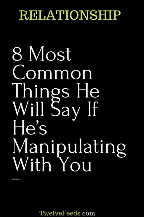 8 most common things he will say if he s manipulating with you the twelve feed