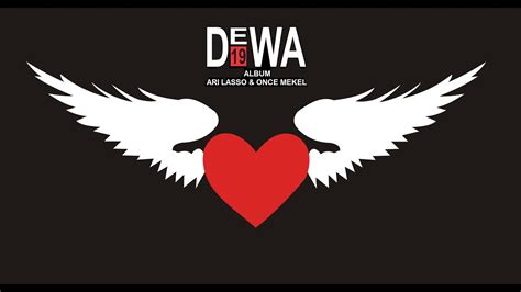 Dewa 19 Full Album Hits Era Ari Lasso And Once Mekel Youtube