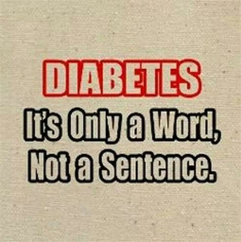 Pin By Ingrid Of Cali Island Creation On Health Thats It Diabetes Quotes Type One