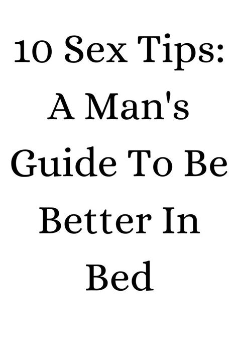 10 Sex Tips A Man S Guide To Be Better In Bed Artofit