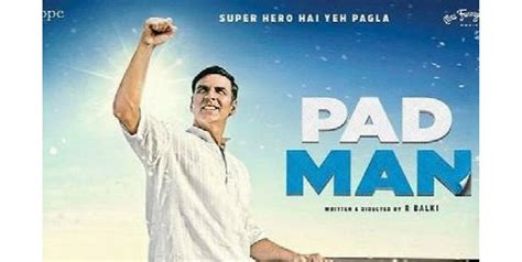 Bollywood Film Pad Man Celebrates Social Entrepreneur Who Is Breaking Taboos Surrounding