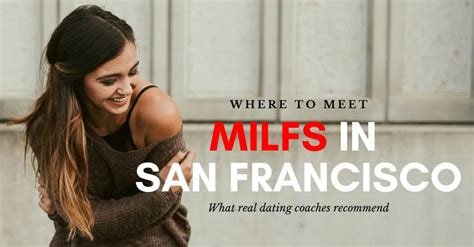 Great Ways To Meet A San Francisco Milf In