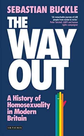 Sell Buy Or Rent The Way Out A History Of Homosexuality In Modern