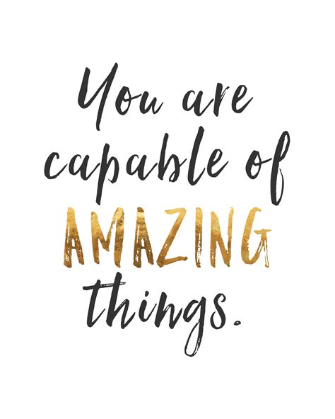 You Are Capable Of Amazing Things Inspirational Posters Amazing