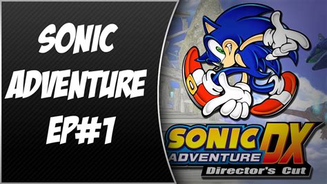 Sonic Adventure Dx Végigjátszás Ep1 Youtube