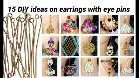 15 Diy Earrings Making With Eye Pins Youtube