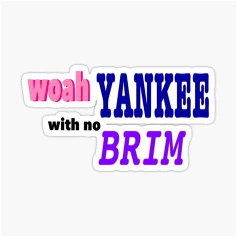 Woah Yankee With No Brim Sticker By Cpedrick12 Redbubble