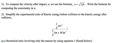 Solved 1 To Compute The Velocity After Impact U We Use
