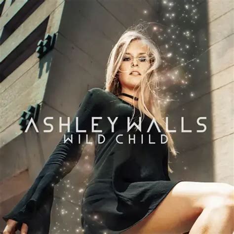 Ashley Walls Wild Child Lyrics Genius Lyrics