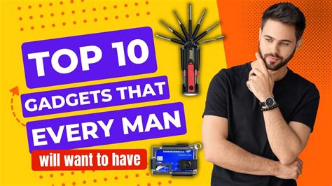 Top 10 Gadgets That Every Man Will Want To Have Youtube
