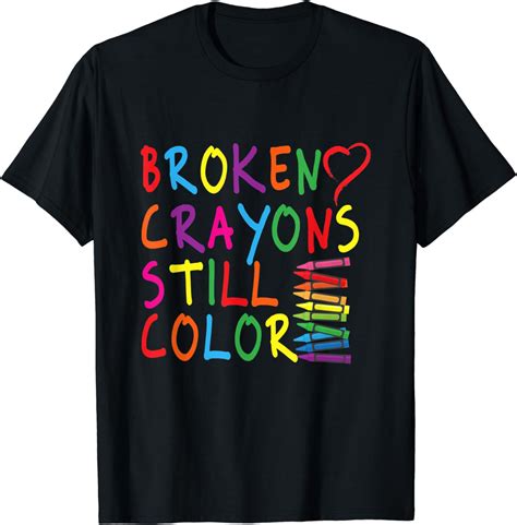 Broken Crayons Still Color Mental Health Awareness T T