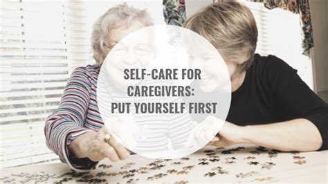 Self Care For Caregivers Put Yourself First Solutions For Living