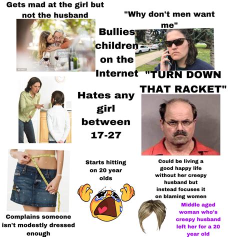 “middle aged woman who s creepy husband left her for a 20 year old” starter pack r starterpacks