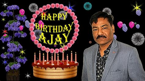 Ajay Happy Birthday To You Specific Youtube