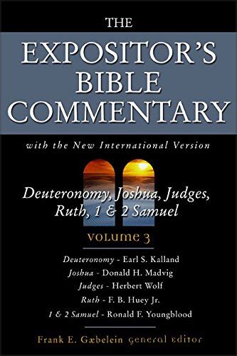 The Expositors Bible Commentary Volume 3 Deuteronomy Joshua Judges Ruth 1 And 2 Samuel