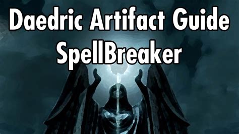Spellbreaker Daedric Artifacts Guide Skyrim Youtube