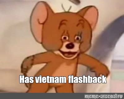 Meme Has Vietnam Flashback All Templates Meme Arsenal
