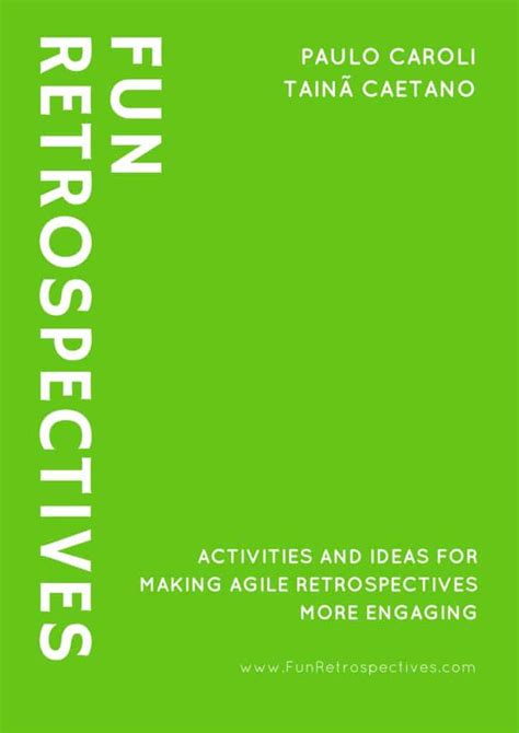 Fun Retrospectives Activities And Ideas For Making Agile