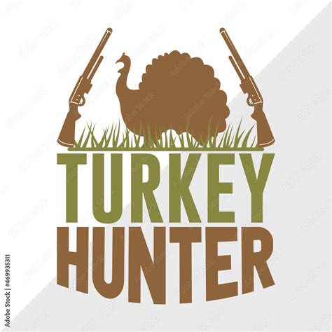 Turkey Hunter Svg Cut File Hunting Svg Turkey Svg Hunting Season