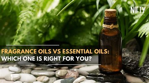 Fragrance Oils Vs Essential Oils The Showdown Nifty Wellness