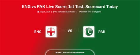 Eng Vs Pak Live Score 1st Test Eng Vs Pak Scorecard Today Eng Vs Pak