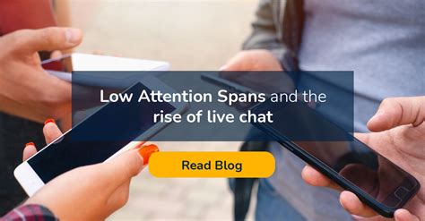 Low Attention Spans And The Rise Of Live Chat Blog Yomdel