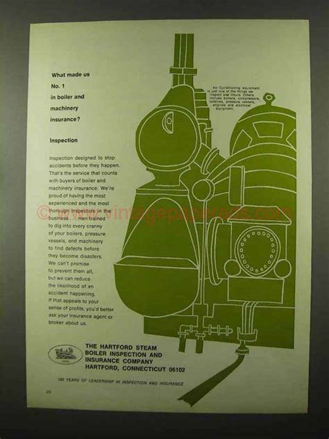 Hartford steam boiler sets the standard in equipment breakdown insurance and other specialty insurance and reinsurance coverages worldwide, with technical knowledge, superior risk solutions and customer commitment you can count on, backed by almost 150 years of leadership. 1966 Hartford Steam Boiler Inspection and Insurance Ad - No. 1