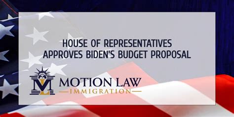House Of Representatives Approves Biden S Budget Proposal Motion Law Immigration