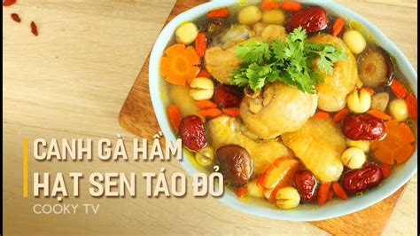 Cookyvn Cách Làm Canh GÀ HẦm HẠt Sen TÁo ĐỎ Bổ Dưỡng Cho Gia đình