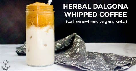 Herbal Dalgona Whipped Coffee Recipe Vegan Keto Caffeine Free