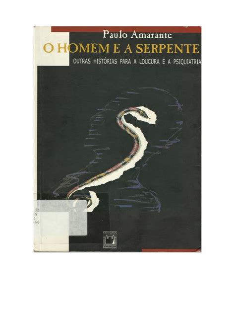 Reforma Psiq Livro Paulo Amarante O Homem E A Serpente Pdf