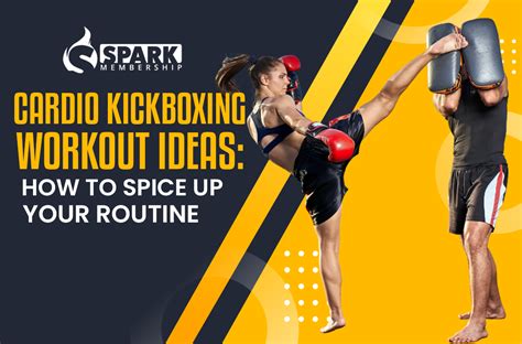 Cardio Kickboxing Workout Ideas How To Spice Up Your Routine Spark Membership The Member